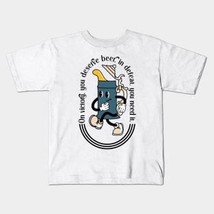 On victory, you deserve beer, in defeat, you need it. Kids T-Shirt